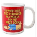 Er wordt meer tijd verknoeid met werken, dan met niets doen!