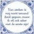 Tegel Van werken doodgegaan